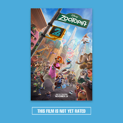 DON’T MISS DISNEY’S ZOOTOPIA 2IN THEATERS